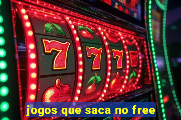 jogos que saca no free